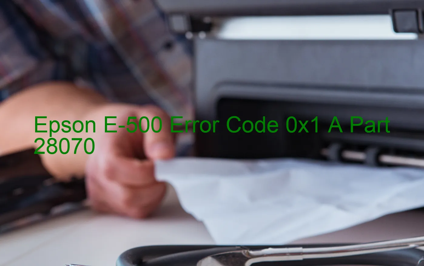 Epson E-500 Código de error 0x1 A