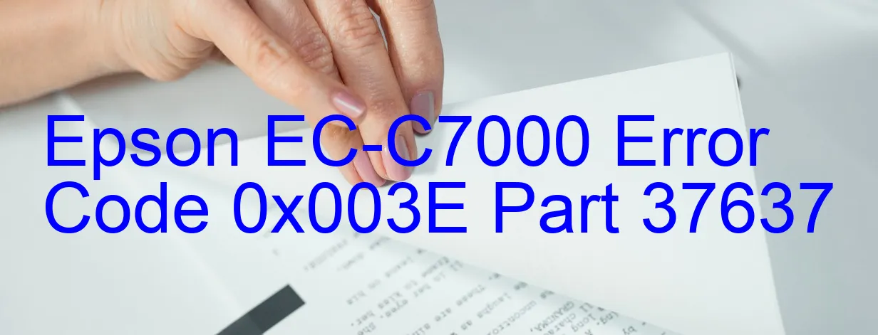 Epson EC-C7000 Código de error 0x003E