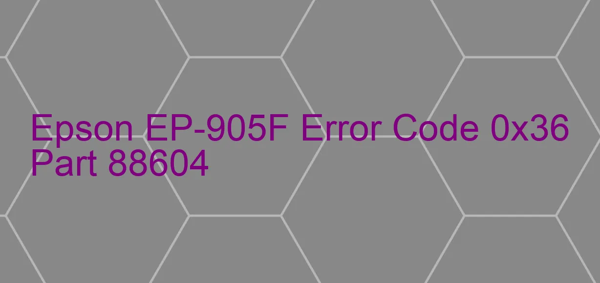 Epson EP-905F Código de error 0x36