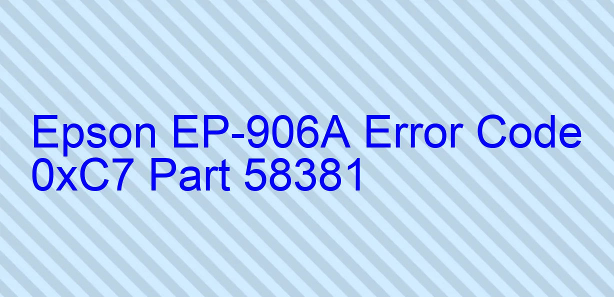 Epson EP-906A Código de error 0xC7