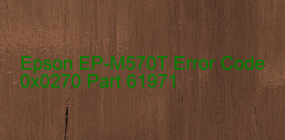 Epson EP-M570T Código de error 0x0270