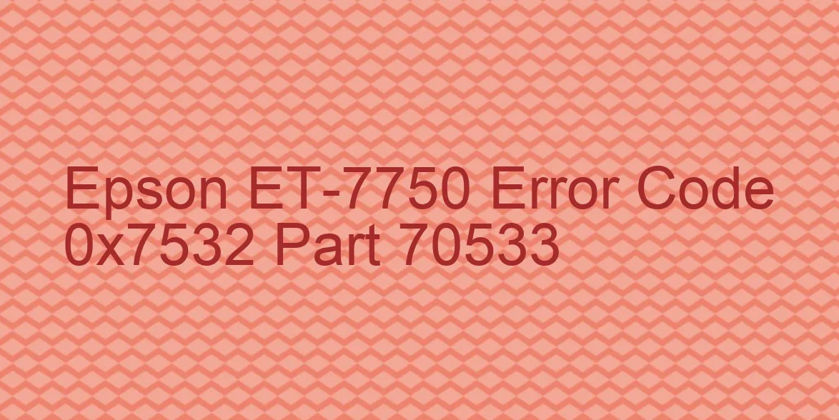 Epson ET-7750 Código de error 0x7532