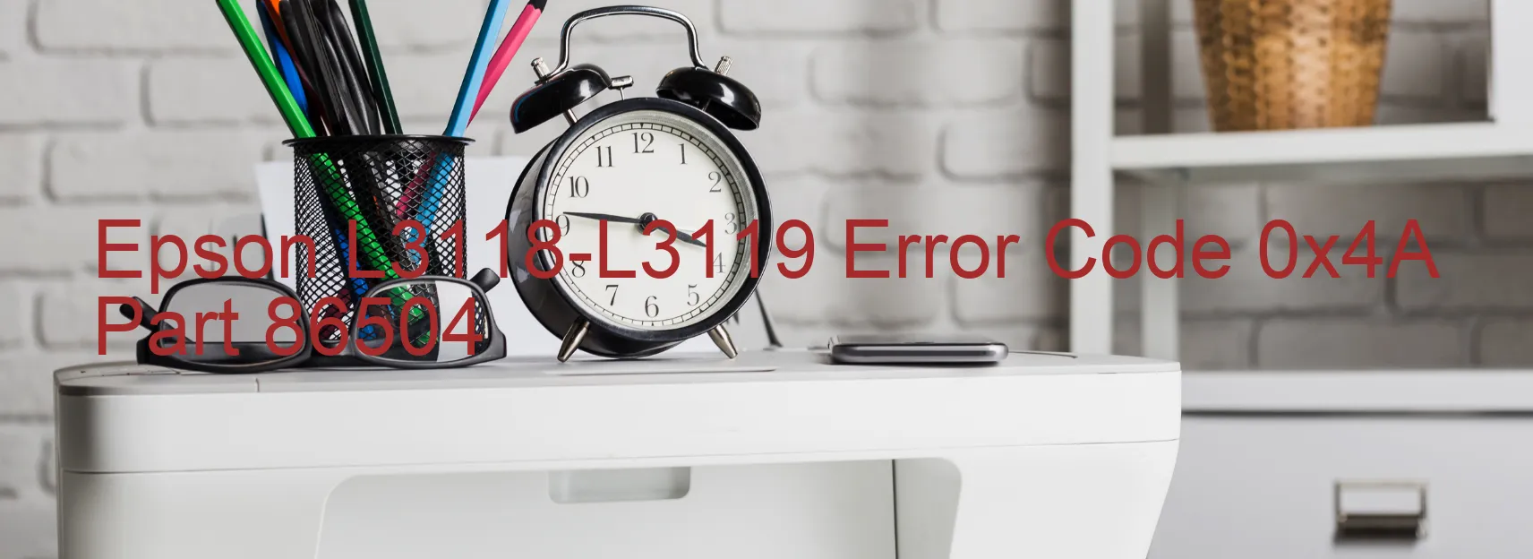 Epson L3118-L3119 Código de error 0x4A