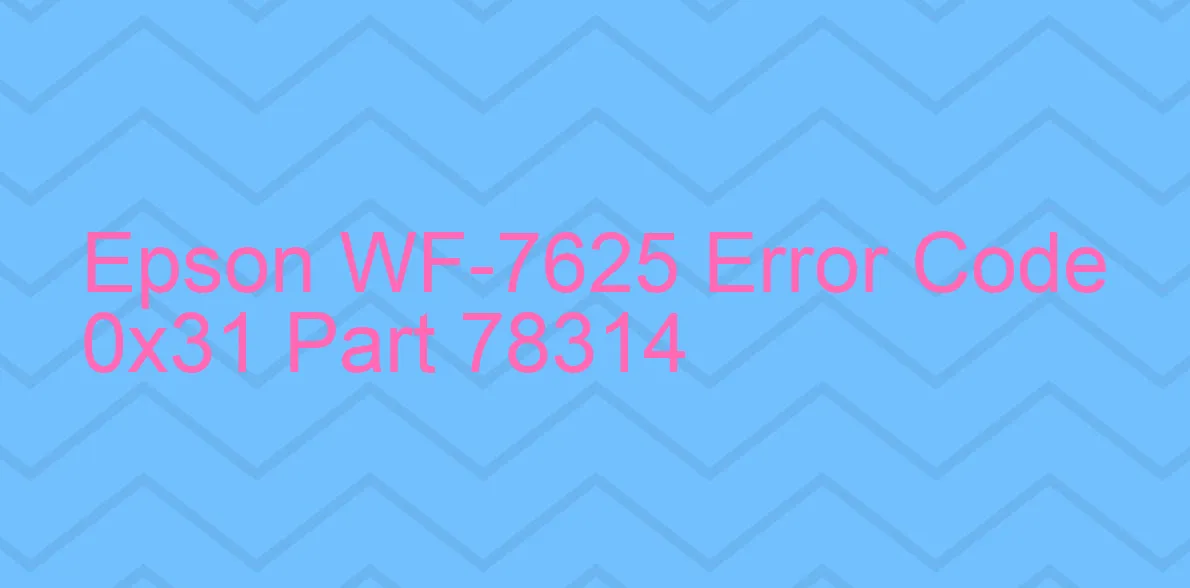 Epson WF-7625 Código de error 0x31