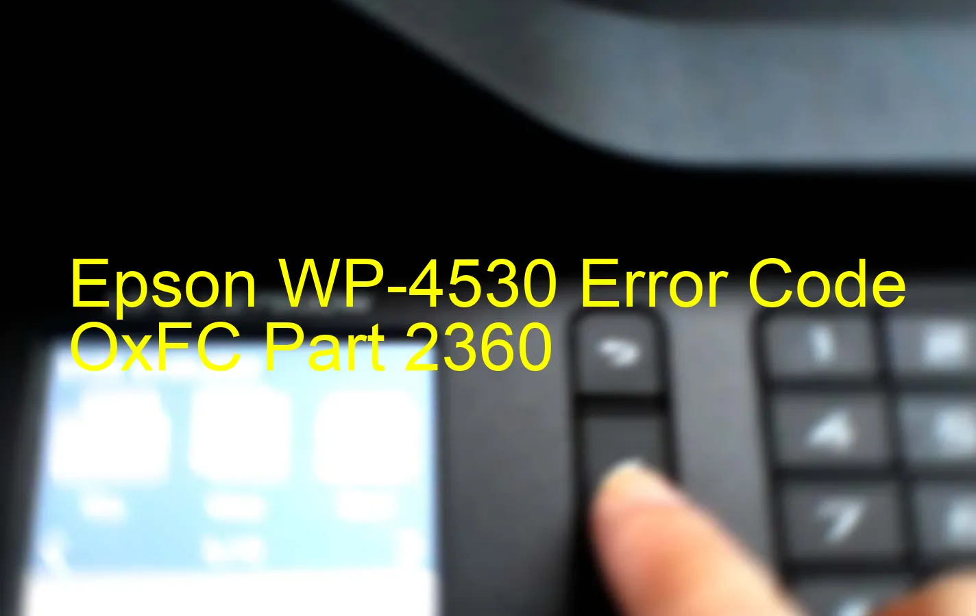 Epson WP-4530 Código de error OxFC