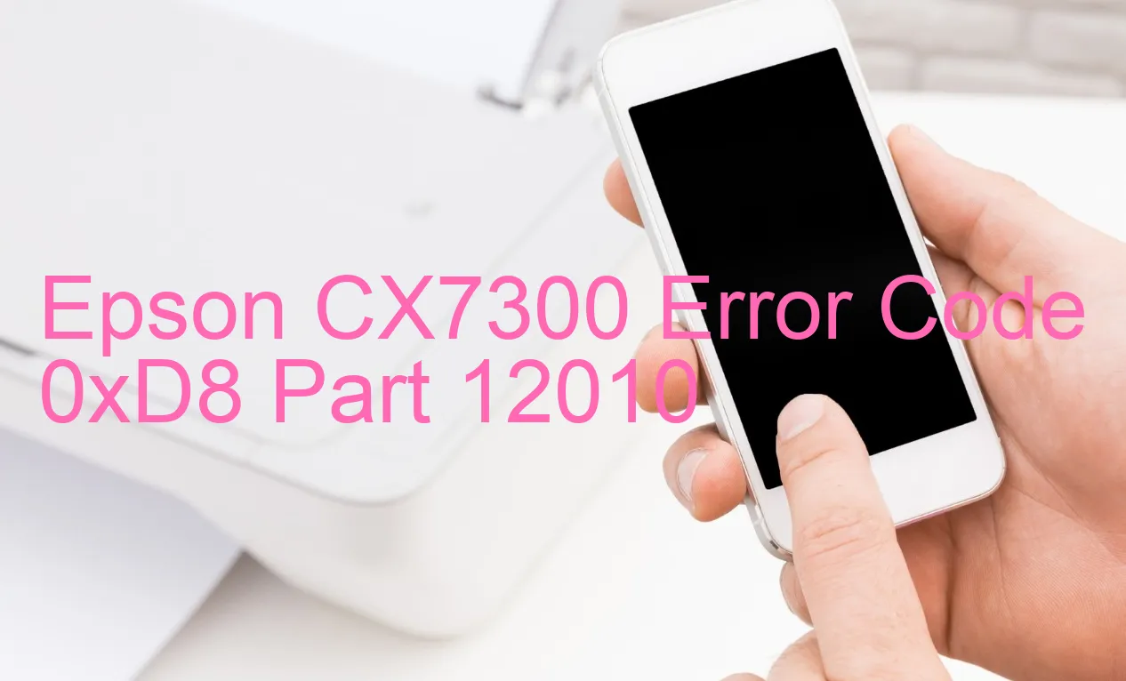 Epson CX7300 Código de error 0xD8