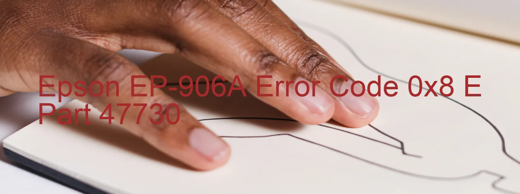 Epson EP-906A Código de error 0x8 E