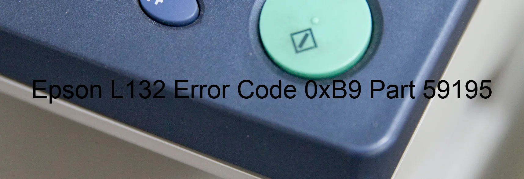 Epson L132 Código de error 0xB9