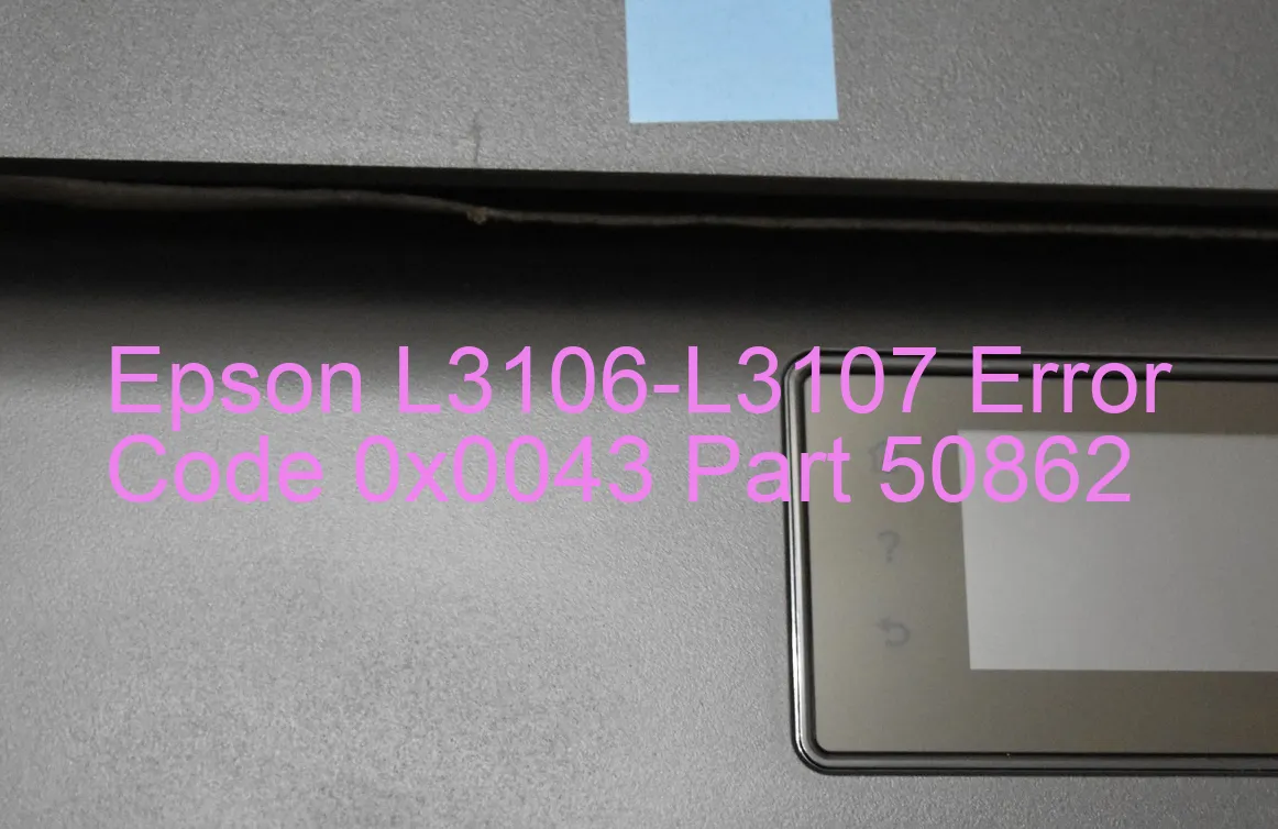 Epson L3106-L3107 Código de error 0x0043