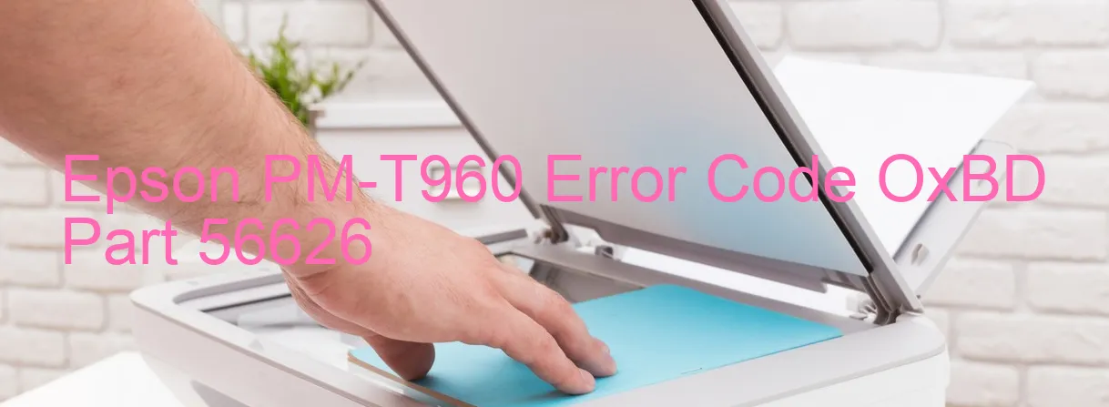 Epson PM-T960 Código de error OxBD