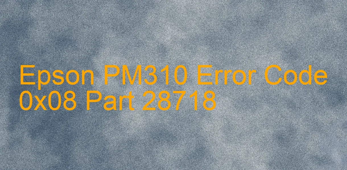 Epson PM310 Código de error 0x08