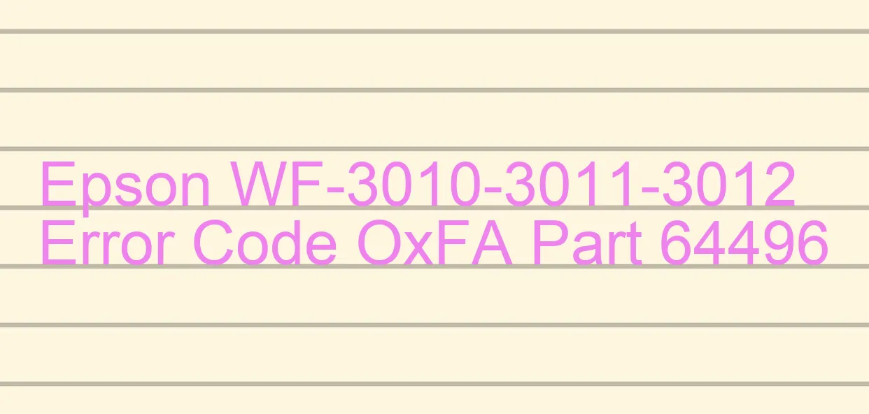 Epson WF-3010-3011-3012 Código de error OxFA