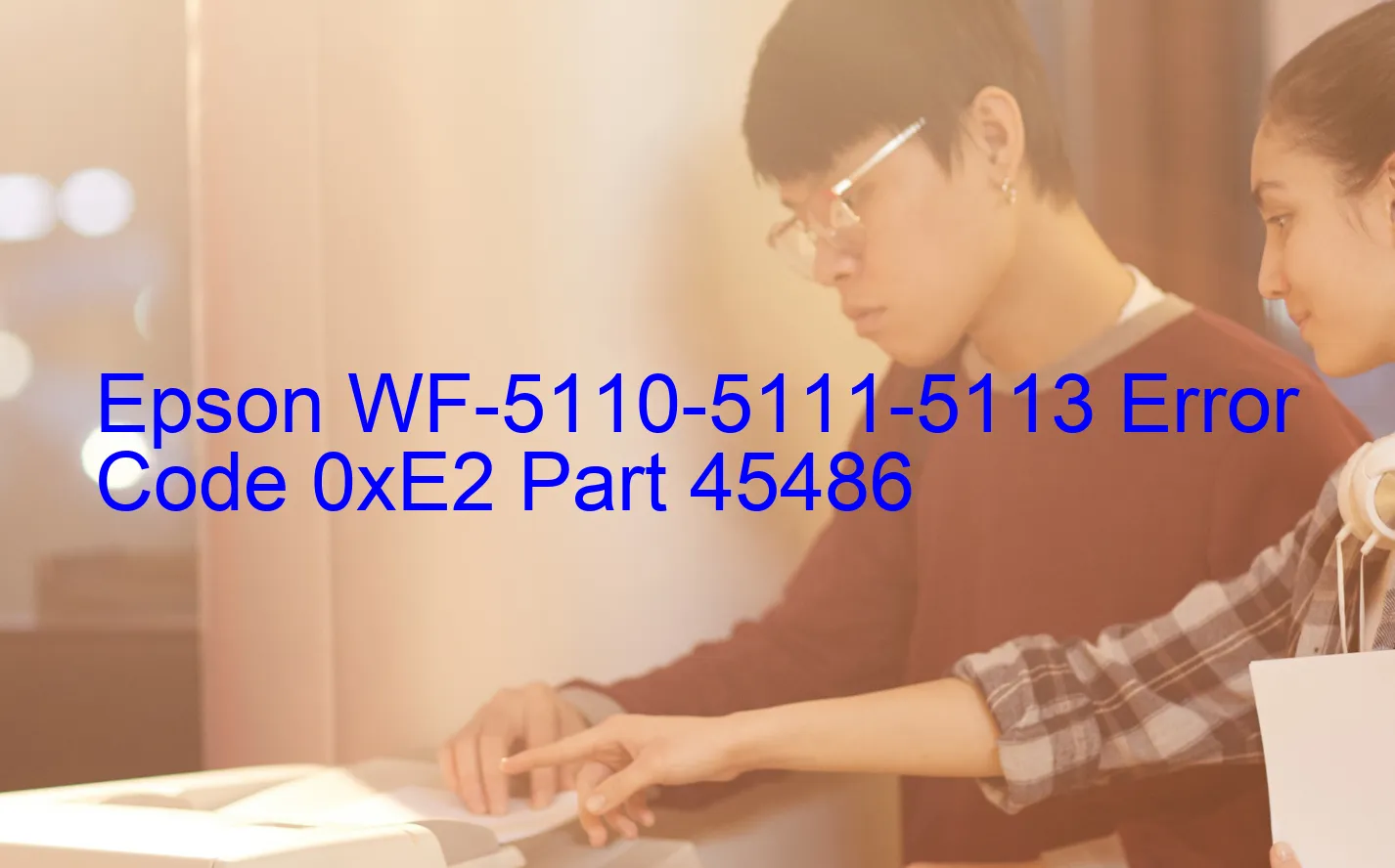 Epson WF-5110-5111-5113 Código de error 0xE2