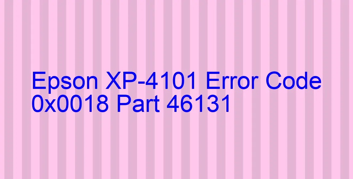 Epson XP-4101 Código de error 0x0018